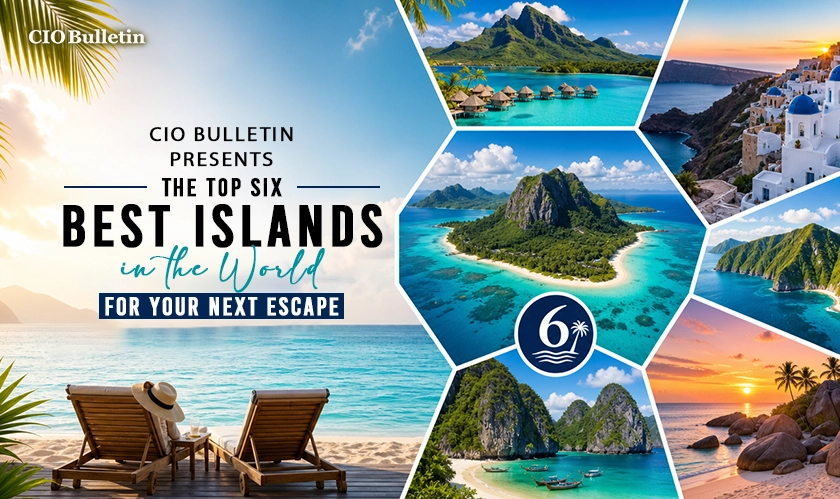 Top 6 Best Islands in the World For Travel